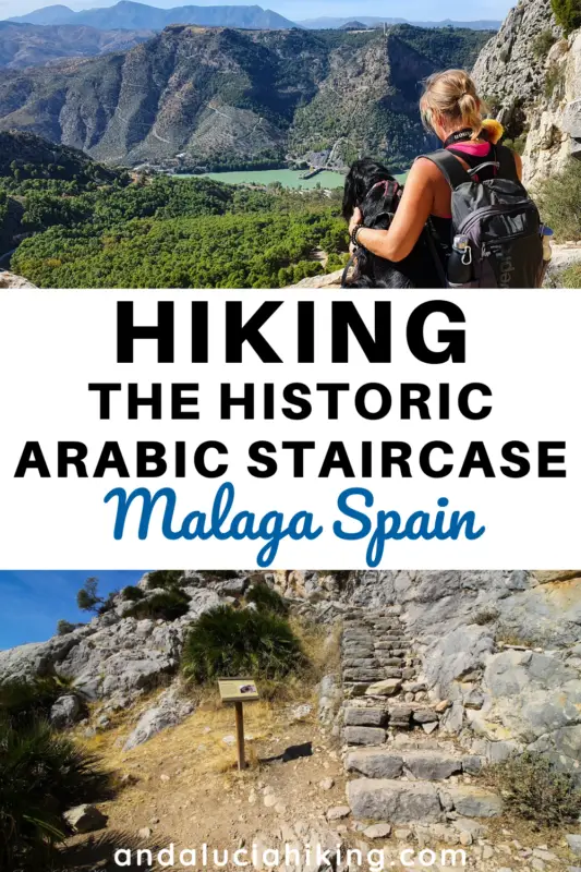 Pinterest image of a stome staircase in nature and me and my dog Ayla looking at beautiful lake and mountain views while hiking Arabic Staircase, El Chorro Malaga.