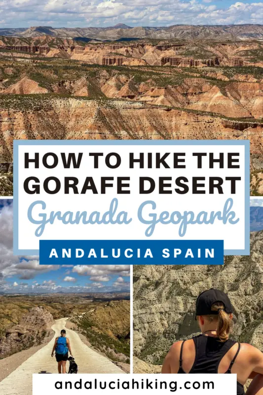 Pictures of colorful badlands and the overlay text: "How To Hike The Gorafe Desert in Granada Geopark Spain."